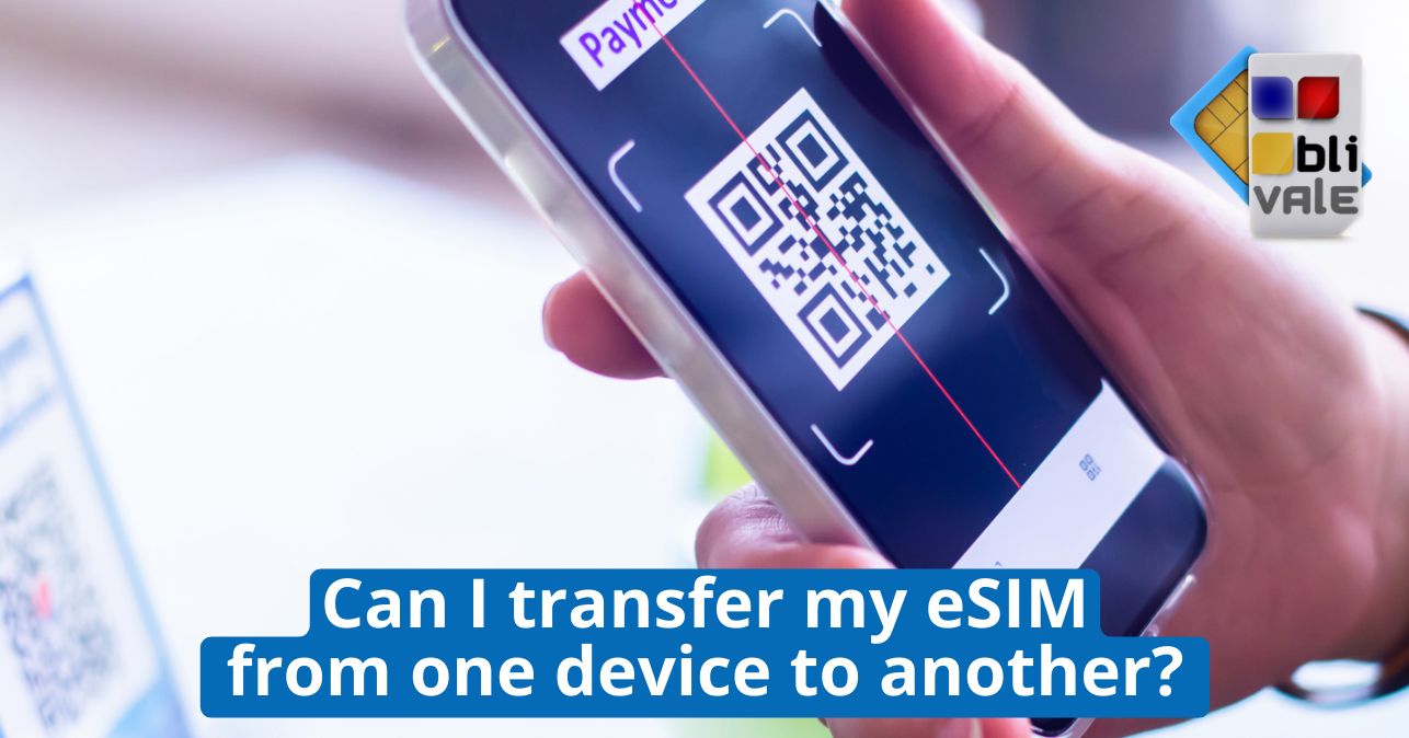 blivale_image_en_Can I transfer my eSIM from one device to another_643x337 Blog - Results from #200
